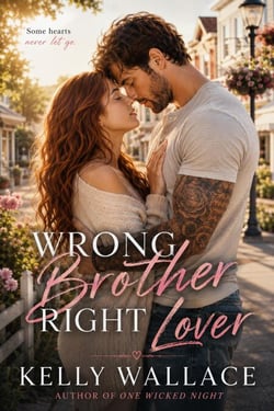 Wrong Brother Right Lover - Bad Boys Gone Good, #2