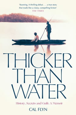 Thicker Than Water - History, Secrets and Guilt: A Memoir