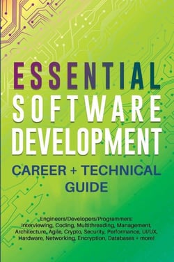 Essential Software Development Career + Technical Guide