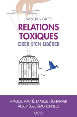 Relations toxiques - Oser s'en libérer