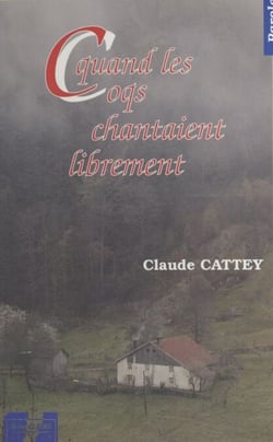 Quand les coqs chantaient librement