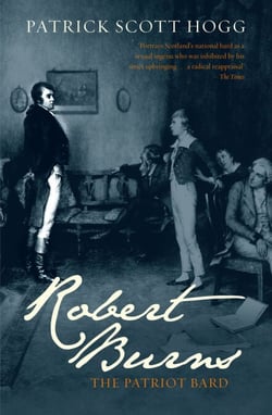Robert Burns - The Patriot Bard