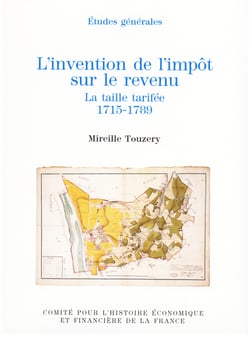 L’invention de l’impôt sur le revenu - La taille tarifée 1715-1789