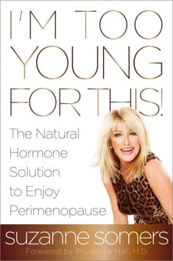 I'm Too Young for This! - The Natural Hormone Solution to Enjoy Perimenopause