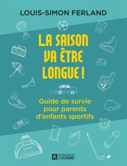 La saison va être longue! - Guide de survie pour parents d'enfants sportifs