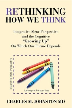 Rethinking How We Think: Integrative Meta-perspective and the Cognitive "Growing Up" On Which Our Future Depends