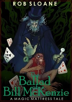 The Ballad of Bill McKenzie - The Magic Mattress, #1
