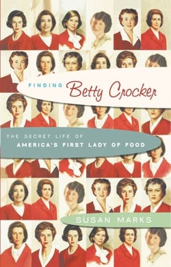 Finding Betty Crocker - The Secret Life of America's First Lady of Food