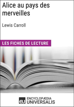 Alice au pays des merveilles de Lewis Carroll - Les Fiches de lecture d'Universalis