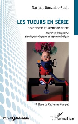 Tueurs en série - Phantasme et scène de crime
