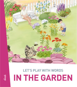 Let's play with words… In the garden - The essential vocabulary