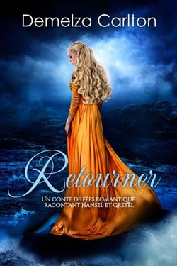 Retourner: Un Conte de Fées Romantique Racontant Hansel et Gretel - Série Romantique de Contes de Fées Médiévaux, #10