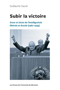 Subir la victoire - Essor et chute de l'intelligentsia libérale en Russie (1987-1993)