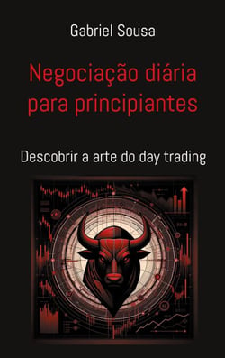 Negociação diária para principiantes - Descobrir a arte do day trading