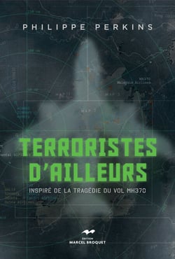 Terroristes d'ailleurs - Inspiré de la tragédie du vol MH370