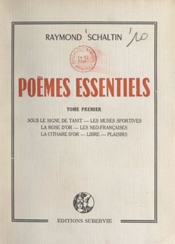 Poèmes essentiels (1) - Sous le signe de Tanit. Les muses sportives. La rose d'or. Les néo-françaises. La cithare d'or. Libre. Plaisirs