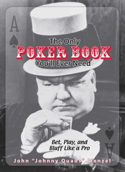 The Only Poker Book You'll Ever Need - Bet, Play, And Bluff Like a Pro--from Five-card Draw to Texas Hold 'em