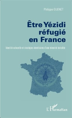 Etre Yezidi réfugié en France - Identité culturelle et stratégies identitaires d'une minorité invisible