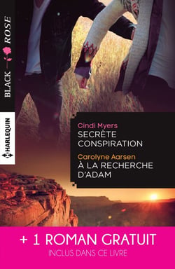 Secrète conspiration - A la recherche d'Adam - Une étrange attirance