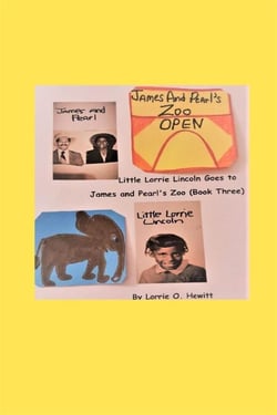 Little Lorrie Lincoln Goes to James and Pearl's Zoo (Book Three) - Little Lorrie Lincoln Children's Books, #3