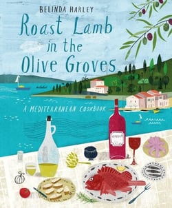 Roast Lamb in the Olive Groves - A Mediterranean Cookbook