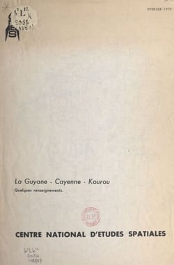 La Guyane, Cayenne, Kourou - Quelques renseignements