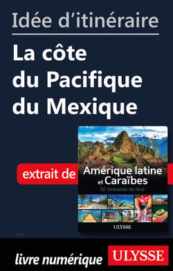 Id?e d'itin?raire - La c?te du Pacifique du Mexique