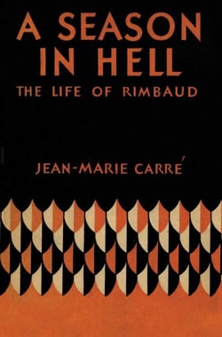 A Season in Hell - The Life of Rimbaud