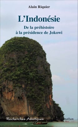 L'Indonésie - De la préhistoire à la présidence de Jokowi