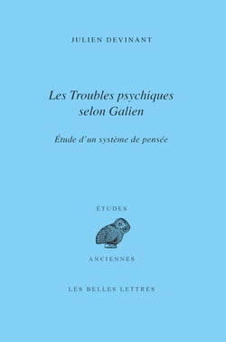 Les Troubles psychiques selon Galien - Étude d'un système de pensée