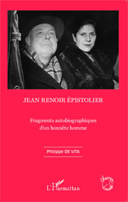 Jean Renoir épistolier - Fragments autobiographiques d'un honnête homme