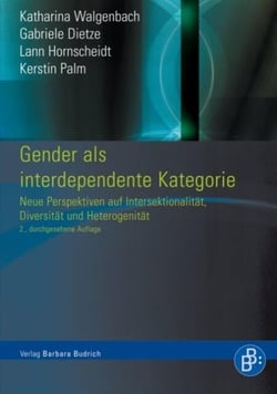 Gender als interdependente Kategorie - Neue Perspektiven auf Intersektionalität, Diversität und Heterogenität
