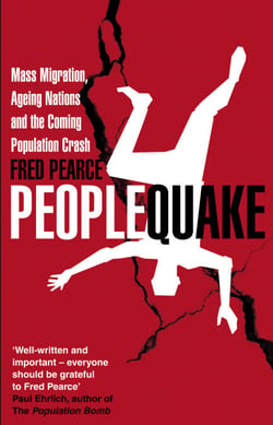 Peoplequake - Mass Migration, Ageing Nations and the Coming Population Crash