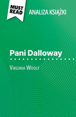 Pani Dalloway ksiazka Virginia Woolf (Analiza ksiazki) - Pelna analiza i szczególowe podsumowanie pracy