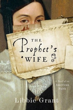 The Prophet's Wife - A Novel of an American Faith