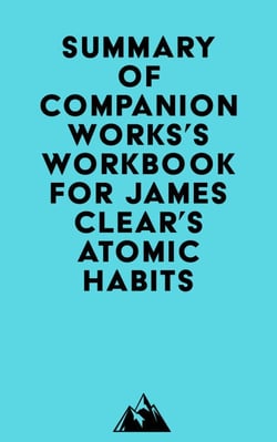 Summary of Companion Works's Workbook for James Clear's Atomic Habits