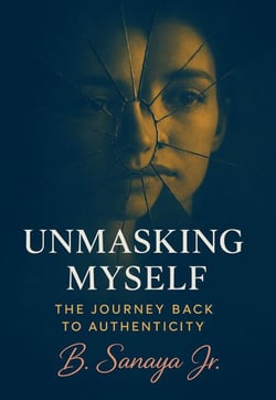 Unmasking Myself: The Journey Back to Authenticity - HEALING, #1.1