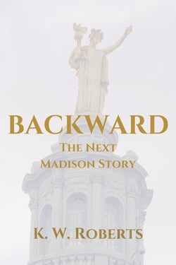 Backward, The Next Madison Story