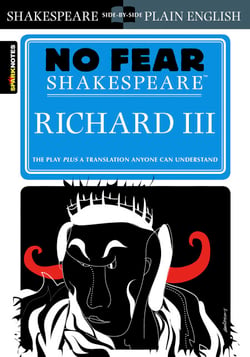 Richard III - No Fear Shakespeare Side-by-Side Plain English