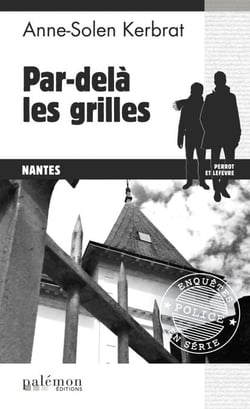 Par-delà les grilles - Une enquête du commandant Perrot - Tome 7