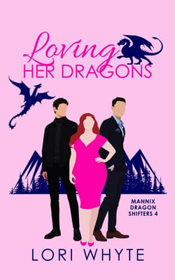 Loving Her Dragons - Mannix Dragon Shifters, #4