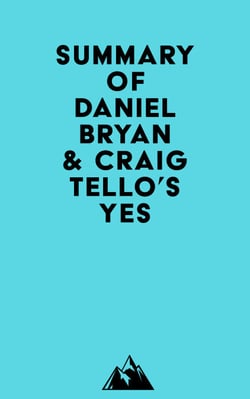 Summary of Daniel Bryan &amp; Craig Tello's Yes