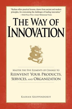 The Way of Innovation - Master the Five Elements of Change to Reinvent Your Products, Services, and Organization