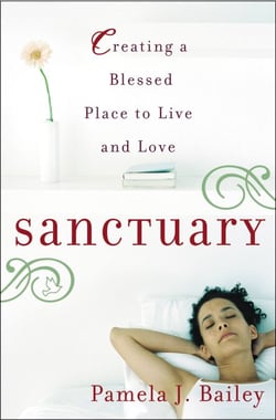 Sanctuary - Creating a Blessed Place to Live and Love