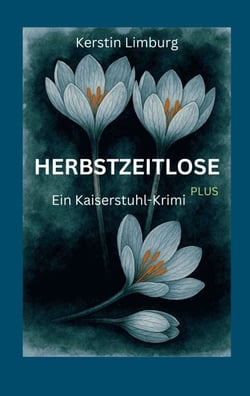 Herbstzeitlose - Ein Kaiserstuhl-Krimi