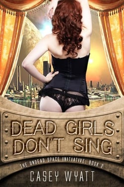 Dead Girls Don't Sing - The Undead Space Initiative, #2