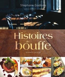 Histoires de bouffe - Recettes et anecdotes - préface de Martin Juneau