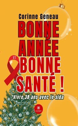 Bonne année et bonne santé ! - Vivre 38 ans avec le sida