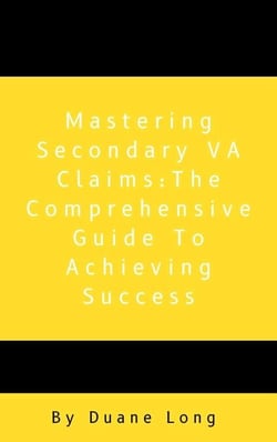 Mastering Secondary VA Claims: The Comprehensive Guide to Achieving Success - 1