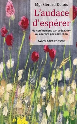 L’audace d’espérer - Du confinement par précaution au courage par conviction